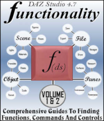 FUNCTIONALITY Ultimate Reference Guide to Functions and Commands in Daz Studio 4 by Winterbrose. Did you know that there are over one thousand ways to access the functions and commands available in Daz Studio 4 by users? This set of guides was created for those who are serious about using DAZ Studio! It is designed for both novice and professional DS users.Over 5,000 entries detailing how to locate almost every function or command available to users of DAZ Studio 4. * Volume-1 is 70-pages and includes: - Beginner's Guide to Common Functions - Screen Layout Overview - Function Finder with over 1,700 entries - Grouped Listing of Functions/Commands by Location * Volume-2 is 310-pages and includes: - Screen Layout Overview - Function Lister with over 3,600 entries for Searching Data - Alpha-numeric Listing of Functions/Commands - Extensive Listing Contains Function Names and Descriptions * General Info (PDF Reader dependent): - Each volume's text is fully searchable - Contents Bookmarked to "jump" to data
