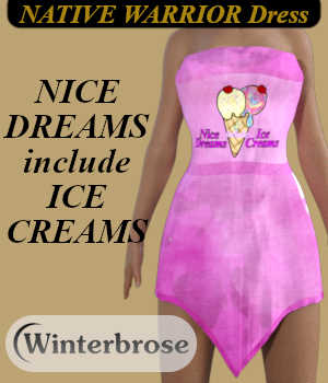 NICE DREAMS INCLUDE ICE CREAMS Style for Native Warrior Dress for Genesis 8 Female (G8F)
